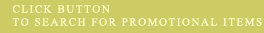 Click Button To Search For Promotional Items